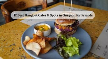 12 Best Hangout Cafes & Spots in Gurgaon for Friends