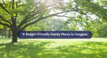 11 Budget-Friendly Family Places in Gurgaon