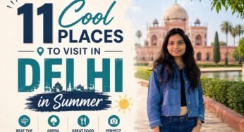 11 Best Places in Delhi to Visit in Summer 2026
