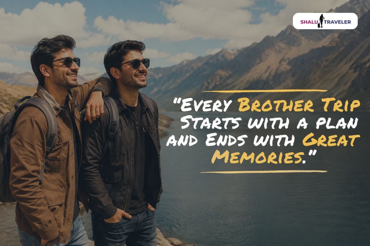 Brother Trip Quotes